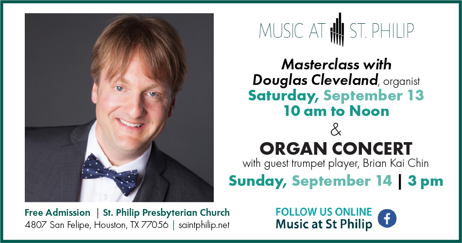 Music at St. Philip (MASP) presents a Masterclass with Douglas Cleveland, organist on Saturday, September 13 from 10 am to Noon and Organ Concert with guest trumpet player, Brian Kai Chin on Sunday, September 14 at 3 pm.